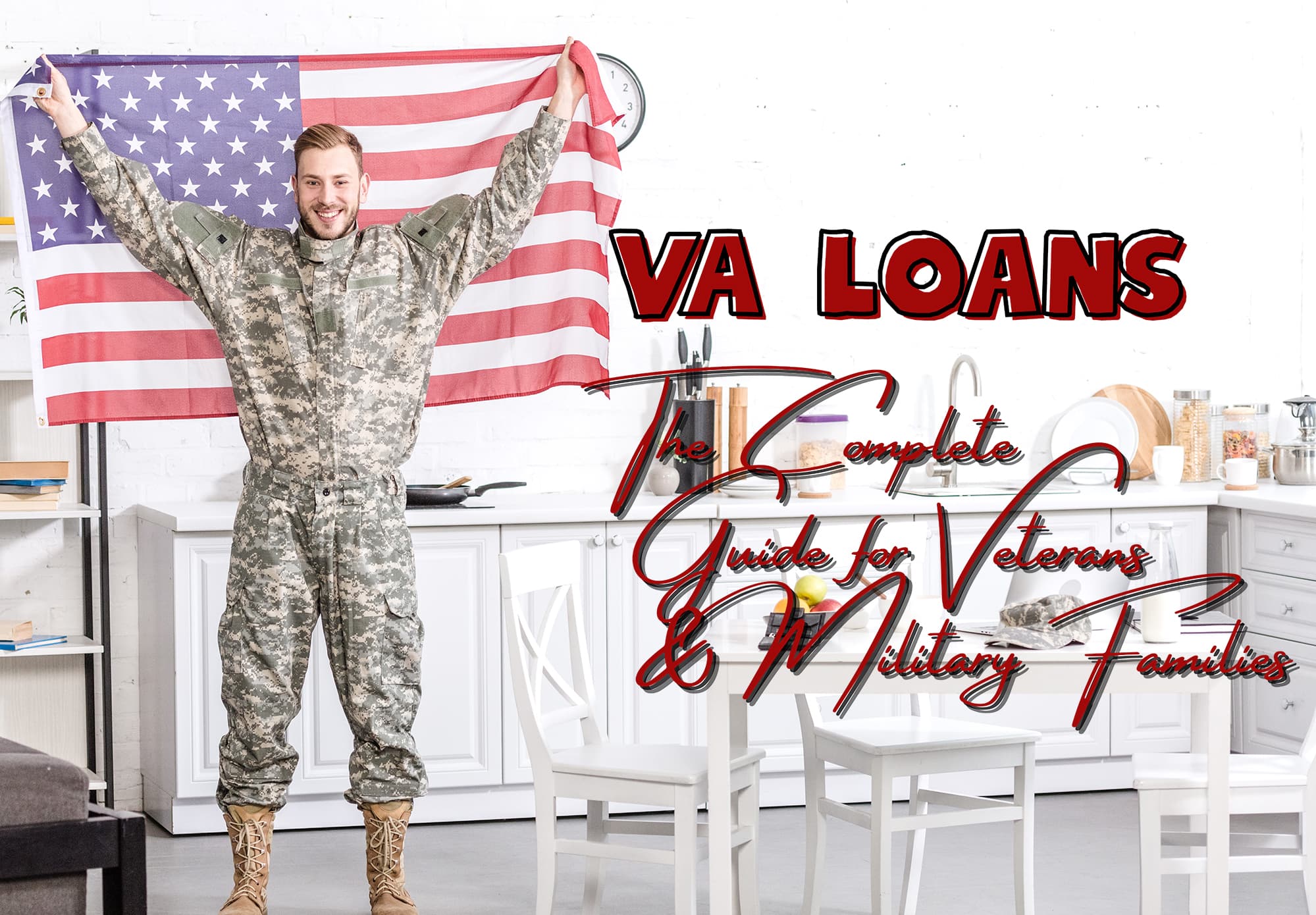VA Loans Explained: The Complete Guide for Veterans & Military Families
