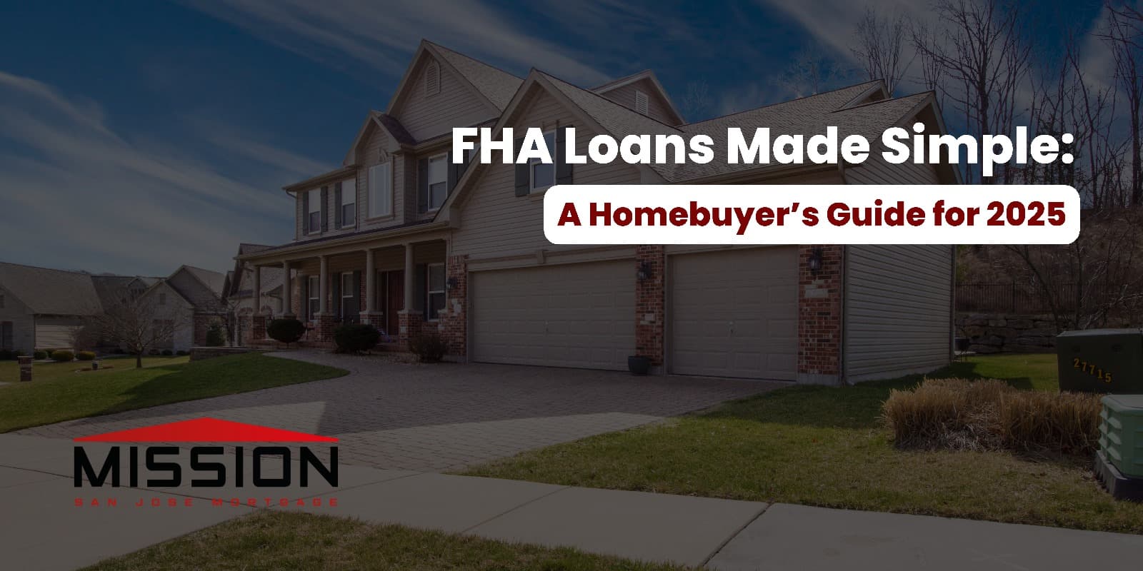 FHA Loans Made Simple: A Homebuyer’s Guide for 2025
